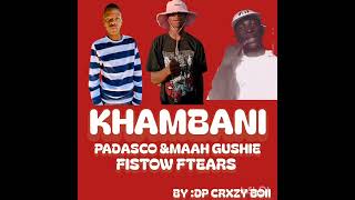 Download lagu Khambani (_padasco_&maah gushie _& fistow Ftears) mp3 Download lagu Khambani (_padasco_&maah gushie _& fistow Ftears) mp3