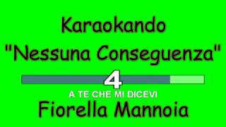 Karaoke Italiano - Nessuna Conseguenza - Fiorella Mannoia ( Testo )