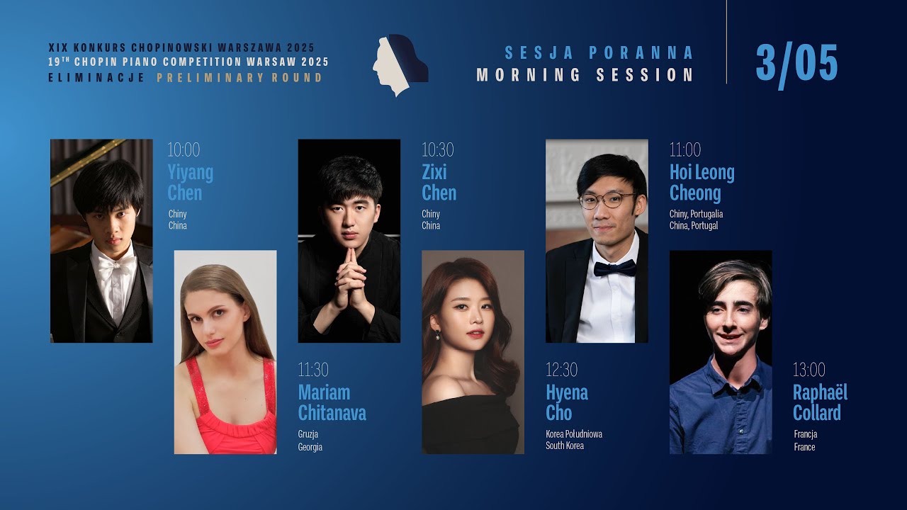 The 19th International Fryderyk Chopin Piano Competition (preliminary round) 1st session, 3.05.2025