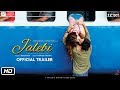 Jalebi Official Trailer Rhea Varun Digangana Pushpdeep Bhardwaj