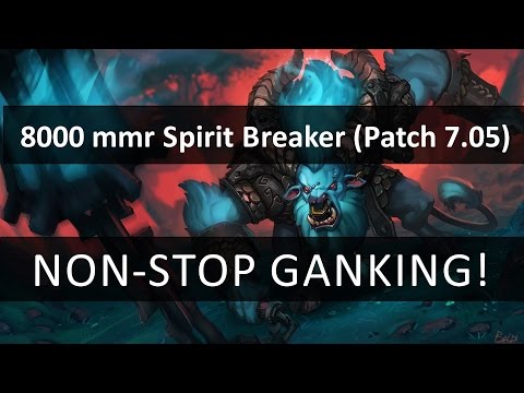 8000 MMR Spirit Breaker ( Patch 7.05 ) NON- STOP Ganking !