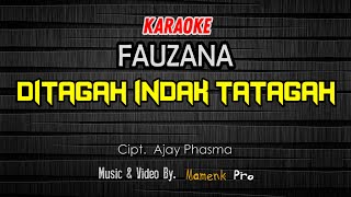 Download lagu KARAOKE DITAGAH INDAK TATAGAH - FAUZANA mp3 Download lagu KARAOKE DITAGAH INDAK TATAGAH - FAUZANA mp3