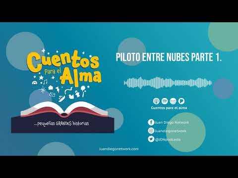 Cuentos para el Alma - Piloto entre nubes parte 1, cuentos para niños.