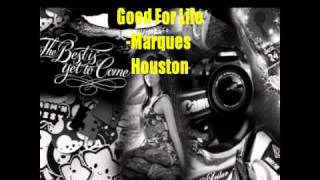 Marques Houston Ft. Immature - Good For Life [NEW]