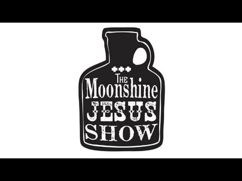 The Moonshine Jesus Show