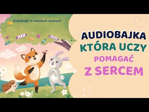 🦊 DOBRE UCZYNKI | audiobajka o bezinteresownej pomocy | audiobook dla dzieci 🎧