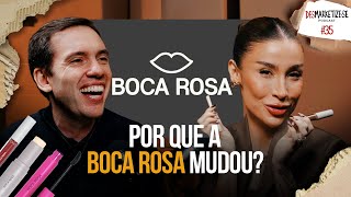 Bianca Andrade: por que a Boca Rosa mudou? | Desmarketize-se com João Branco - Ep. #35
