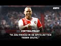 ?️ "Ik zou IGOR PAIXÃO in de SPITS zetten tegen Celtic!" ??? | Voetbalpraat