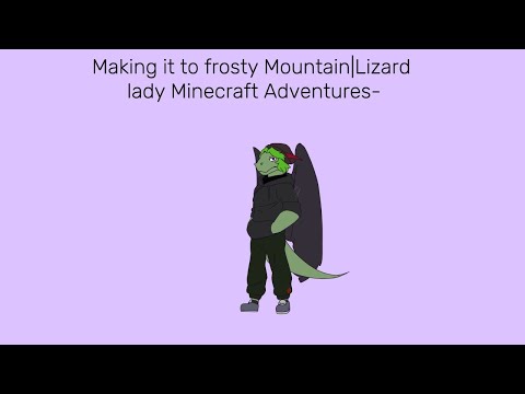Lizard Lady Conquers Frosty Mountain in Minecraft!