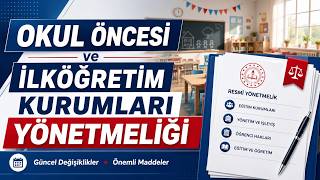 Okul Öncesi ve İlköğretim Kurumları Yönetmeliğinde Büyük Değişiklikler