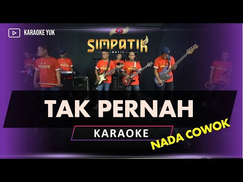 TAK PERNAH KARAOKE NADA COWOK PRIA SIMPATIK MUSIC