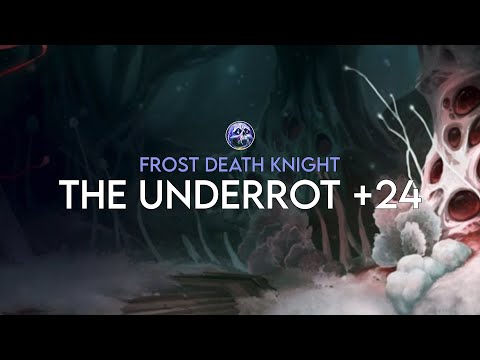 The Underrot +24 | Frost Death Knight
