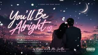 Download lagu You'll be Alright by Kopei a.k.a Mc_LovBe mp3