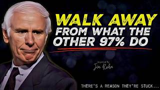 Walk Away From The 97% | The Mindset Shift to Wealth and Success | Jim Rohn Motivation