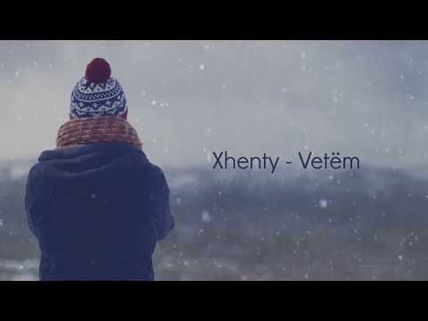 Xhenty - Vetem ( Video Lyrics 2017 )