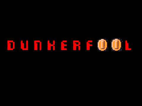 dunkerfool intro