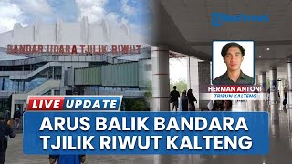 Angkasa Pura Prediksi Puncak Arus Balik di Bandara Tjilik Riwut Palangka Raya pada 6-7 April 2025