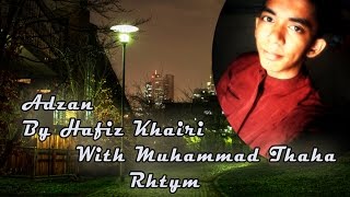 Download lagu Azan by Hafiz Khairi Rhytm Muhammad Thaha Al Junayd mp3