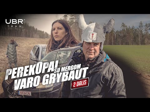 UBR Team: PEREKŪPAI SU MERGOM VARO GRYBAUT (2 dalis)