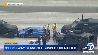Suspect identified in hourslong standoff on 91 Freeway in Anaheim