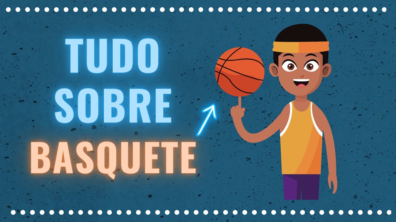 Tudo sobre Basquete: História, Regras e Fundamentos do Basquete