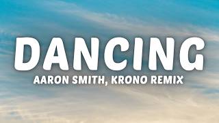 Download lagu Aaron Smith - Dancin (KRONO Remix) Lyrics mp3