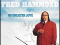 Fred Hammond – No Greater Love