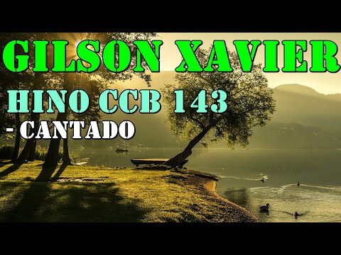 HINO CCB 143 - PORFIEMOS, IRMÃOS, POR ENTRAR NOS CÉUS (GILSON XAVIER)