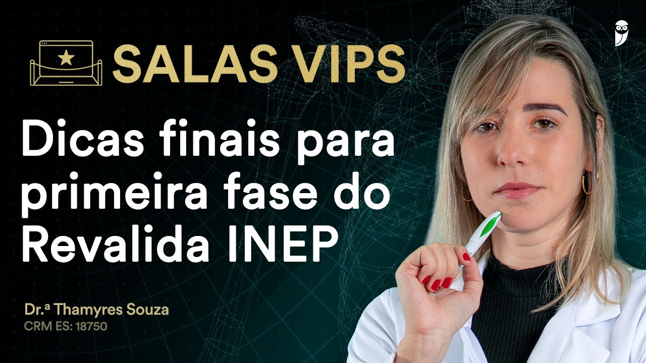 Dicas finais para primeira fase do Revalida INEP - SALA VIP com Dra. Thamyres Areia