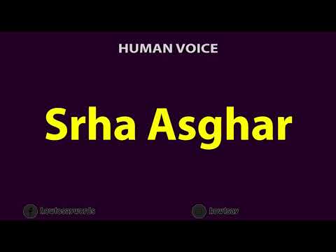 How To Pronounce Srha Asghar