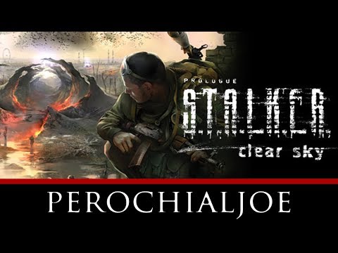 STALKER Clear Sky - Game Review - perochialjoe