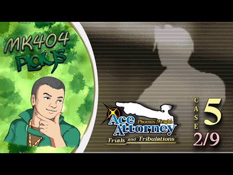 MK404 Plays Phoenix Wright: Trials & Tribulations | Case 5[2/9] - The Edge of Soul