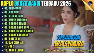Download lagu GERAJAGAN - UGO UGO - GELANG ALIT || Era Syaqira Full Album - Koplo Banyuwangi Terbaru On Trending mp3