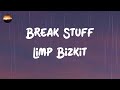 Limp Bizkit Break Stuff Lyrics