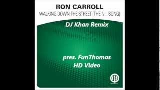 Download lagu Ron Carroll - Walking Down The Street (DJ Khan Remix) HD Video mp3