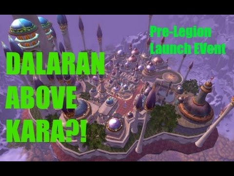 WoW Legion: Pre-Launch Event - DALARAN ABOVE KARAZHAN?!