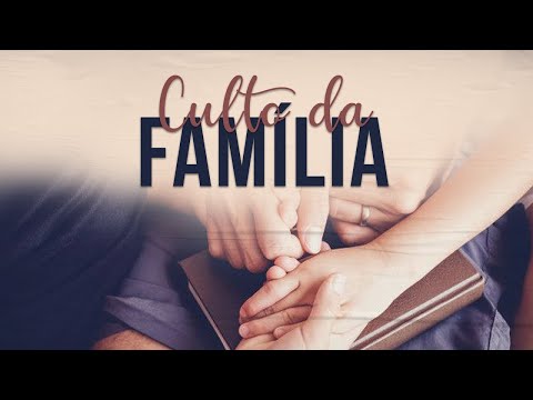 Culto da Família - Culto Ao Vivo - 17/10/2021