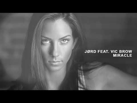 JØRD feat. Vic Brow - Miracle - Deep House Brasil