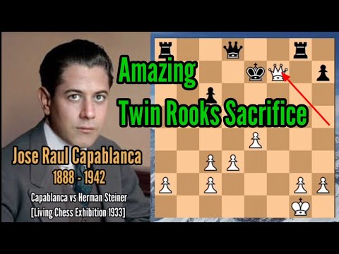 Jose Raul Capablanca vs Steiner 1933, Amazing Twin Rooks Sacrifice for Broke the Opponent Defense
