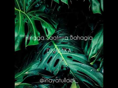 DINAMIKA- Hingga Saatnya Bahagia