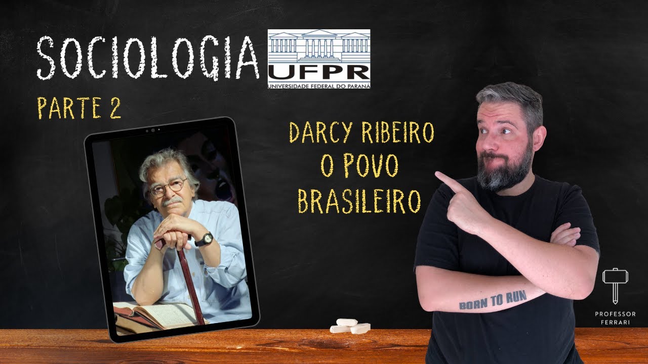 UFPR (Soc e Fil) – Darcy Ribeiro – O Povo Brasileiro parte 02
