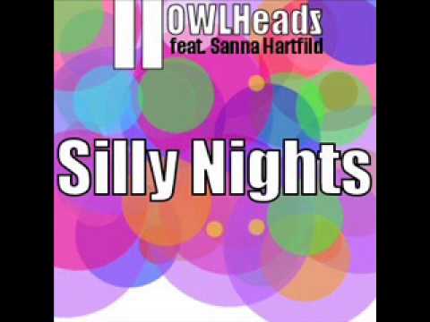 Owlheadz feat. Sanna Hartfield - Silly nights (2013 Club mix)