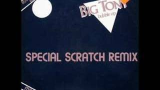 Big Tony - Bubble Up (special scratch remix)