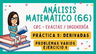 ✅ Análisis Matemático (66) CBC / Práctica 5: Prob. Varios (Ejercicio 6) 🟥 Guía nueva: Ejercicio 16