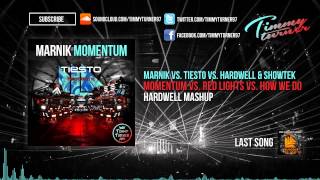 Marnik Vs. Tiësto vs. Hardwell &amp; Showtek - Momentum Vs. Red Lights vs. How We Do (Hardwell Mashup)