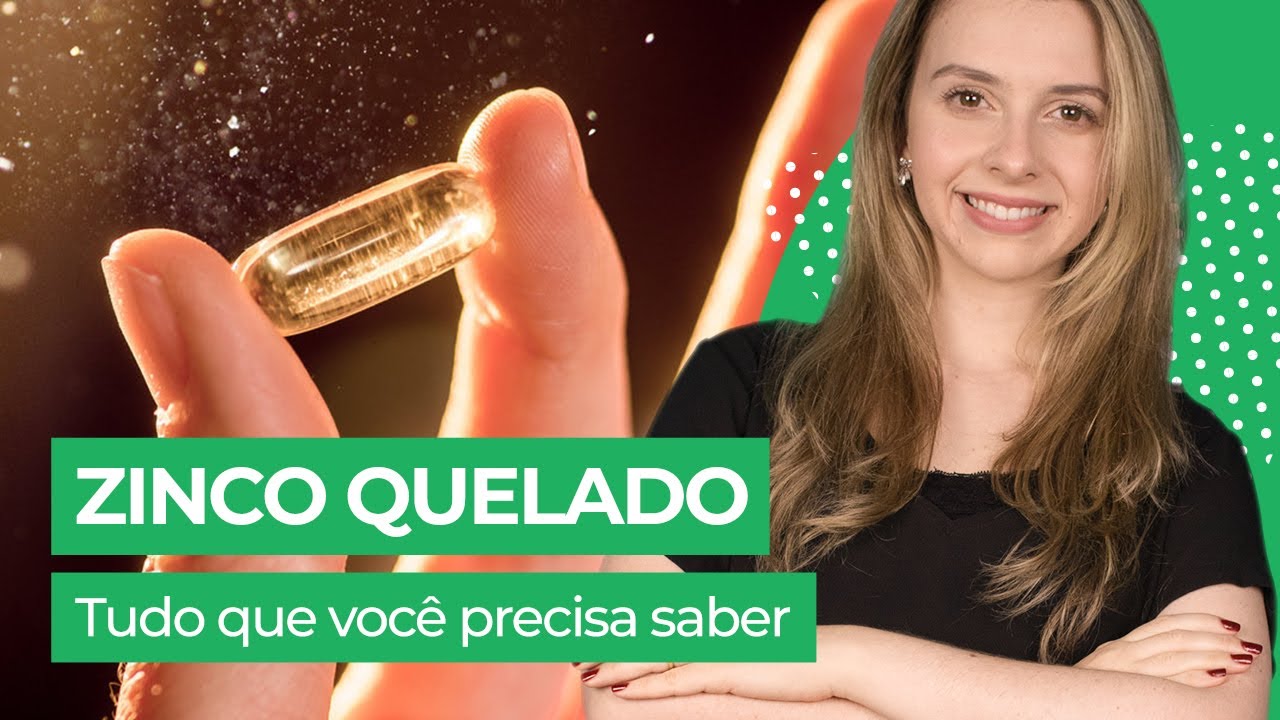 Watch Now Zinco Quelado: Para Que Serve, Fontes e Como Tomar! Zinco Quelado: Para Que Serve, Fontes e Como Tomar!