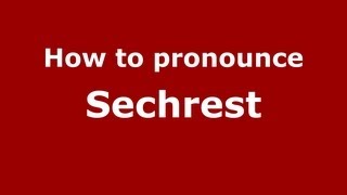 How to pronounce Sechrest