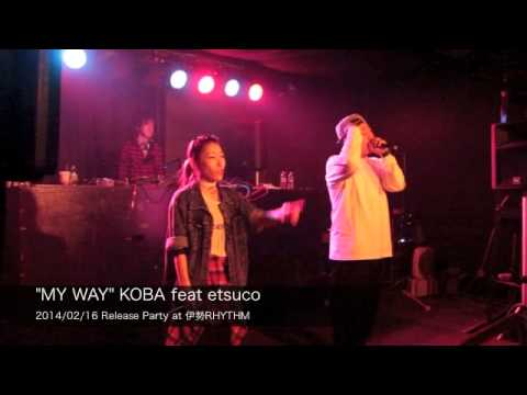 MY WAY KOBA feat etsuco at 伊勢RHYTHM リリースパーティー