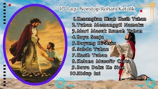 Download lagu Keren,,, Nonstop 10 Lagu Rohani Katolik Terbaru || Tuhan Memanggil Namaku || Sangat Menyentuh Hati mp3