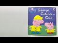 Peppa Pig George Catches A Cold